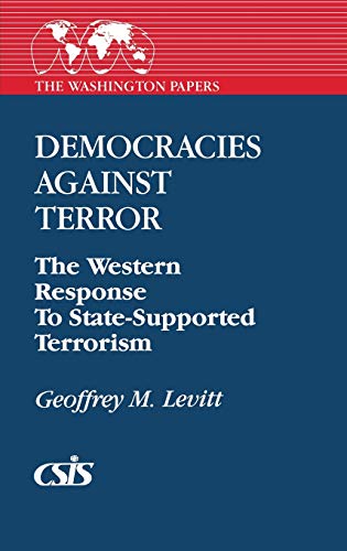 9780275930226: Democracies Against Terror: The Western Response to State-Supported Terrorism: 134 (Washington Papers)