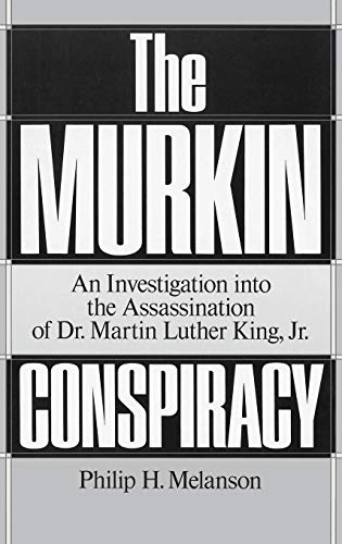 Beispielbild fr The Murkin Conspiracy : An Investigation into the Assassination of Dr. Martin Luther King, Jr zum Verkauf von Better World Books
