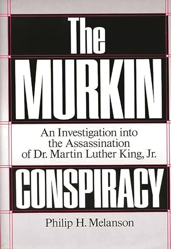 Stock image for The Murkin Conspiracy : An Investigation into the Assassination of Dr. Martin Luther King, Jr for sale by Better World Books