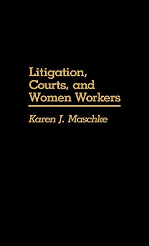 Imagen de archivo de Litigation, Courts, and Women Workers a la venta por 3rd St. Books