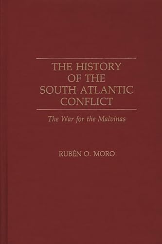 Imagen de archivo de The History of the South Atlantic Conflict: The War for the Malvinas a la venta por Ria Christie Collections