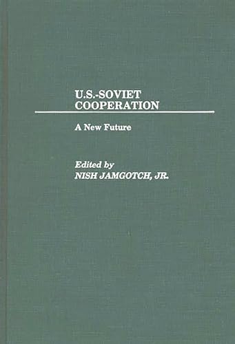 9780275930820: U.S.-Soviet Cooperation: A New Future