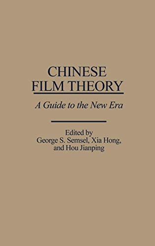 Stock image for Chinese Film Theory: A Guide to the New Era for sale by GoldenWavesOfBooks
