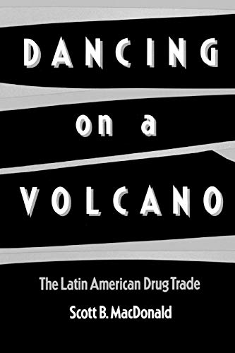 Imagen de archivo de Dancing on a Volcano: The Latin American Drug Trade a la venta por Wonder Book