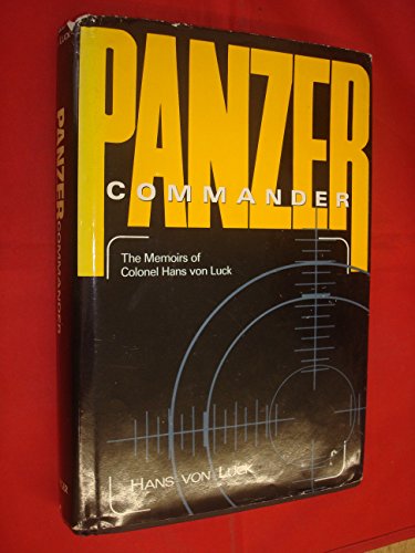 Beispielbild fr Panzer Commander: The Memoirs of Colonel Hans von Luck zum Verkauf von Half Price Books Inc.