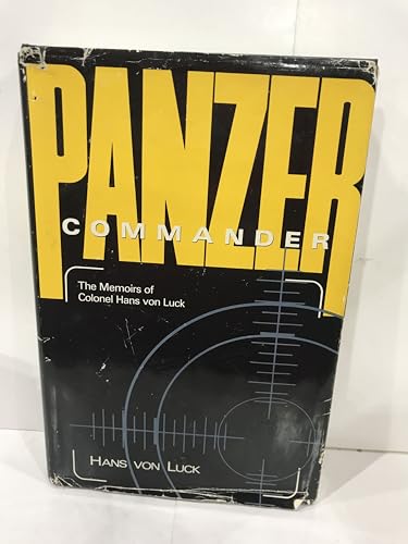 Panzer Commander: Memoirs of Colonel Hans von Luck.