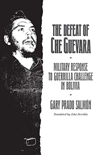 9780275932114: The Defeat of Che Guevara: Military Response to Guerrilla Challenge in Bolivia