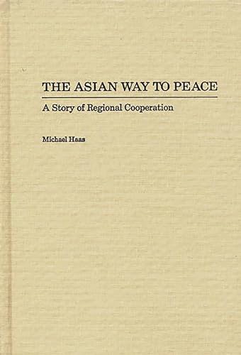 9780275932169: The Asian Way to Peace: A Story of Regional Cooperation