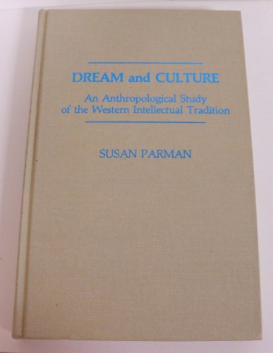 Beispielbild fr Dream and Culture : An Anthropological Study of the Western Intellectual Tradition zum Verkauf von Better World Books