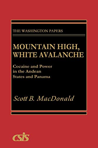 9780275932350: Mountain High, White Avalanche: Cocaine and Power in the Andean States and Panama