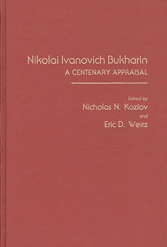 Nikolai Ivanovich Bukharin: A Centenary Appraisal