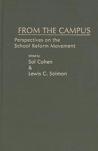 Beispielbild fr FROM the CAMPUS, Perspectives on the School Reform Movement. .Signed. * zum Verkauf von L. Michael