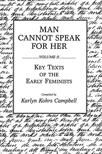 Beispielbild fr Man Cannot Speak for Her: Volume II; Key Texts of the Early Feminists zum Verkauf von Read&Dream