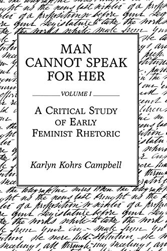 Beispielbild fr Man Cannot Speak for Her Vol. I : Volume I; a Critical Study of Early Feminist Rhetoric zum Verkauf von Better World Books