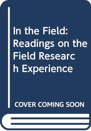 Stock image for In the Field: Readings on the Field Research Experience for sale by Priceless Books