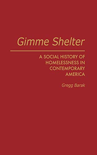 Beispielbild fr Gimme Shelter : A Social History of Homelessness in Contemporary America zum Verkauf von Better World Books