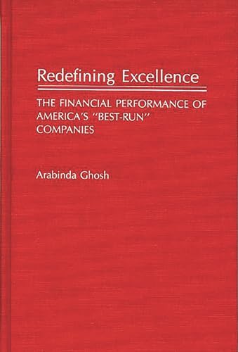 Stock image for Redefining Excellence. The Financial Performance of America's "Best-Run" Companies for sale by Zubal-Books, Since 1961