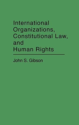 Beispielbild fr International Organizations, Constitutional Law, and Human Rights: zum Verkauf von suffolkbooks