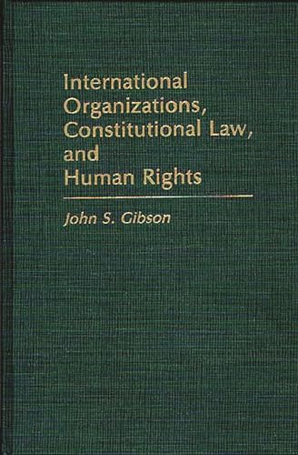 Stock image for International Organizations, Constitutional Law, and Human Rights: for sale by Hippo Books