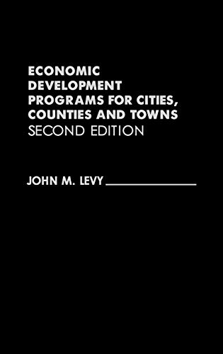 Imagen de archivo de Economic Development Programs for Cities, Counties and Towns a la venta por Better World Books Ltd