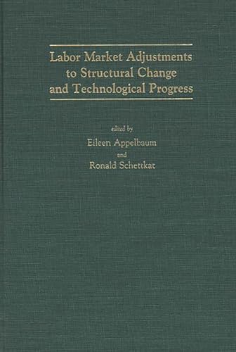 Imagen de archivo de Labor Market Adjustments to Structural Change and Technological Progress (Ellis Horwood Library of Space Science) a la venta por medimops