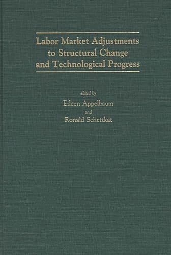 Stock image for Labor Market Adjustments to Structural Change and Technological Progress (Ellis Horwood Library of Space Science) for sale by medimops