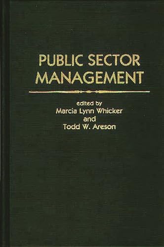 Public Sector Management: (9780275933814) by Areson, Todd W.; Whicker, Marcia L.