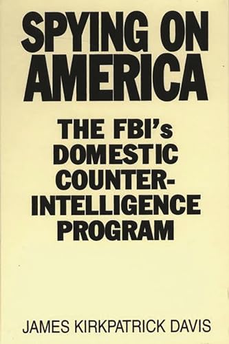 Stock image for Spying on America: The FBI's Domestic Counterintelligence Program for sale by WorldofBooks