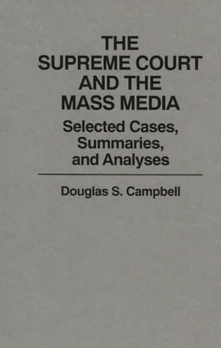 Beispielbild fr The Supreme Court and the Mass Media: Selected Cases, Summaries, and Analyses zum Verkauf von HPB-Red