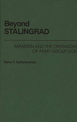 9780275934408: Beyond Stalingrad: Manstein and the Operations of Army Group Don (South Florida Studies in the History of)