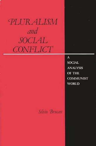 Pluralism and Social Conflict : A Social Analysis of the Communist World