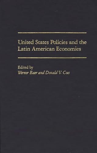 Beispielbild fr United States Policies and the Latin American Economies zum Verkauf von Better World Books