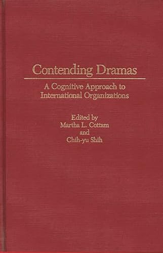 9780275935269: Contending Dramas: A Cognitive Approach to International Organization