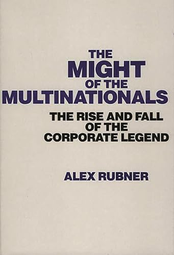 Imagen de archivo de The Might of the Multinationals : The Rise and Fall of the Corporate Legend a la venta por Better World Books