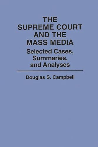 Beispielbild fr The Supreme Court and the Mass Media : Selected Cases, Summaries, and Analyses zum Verkauf von Better World Books