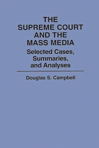 9780275935498: The Supreme Court and the Mass Media: Selected Cases, Summaries, and Analyses