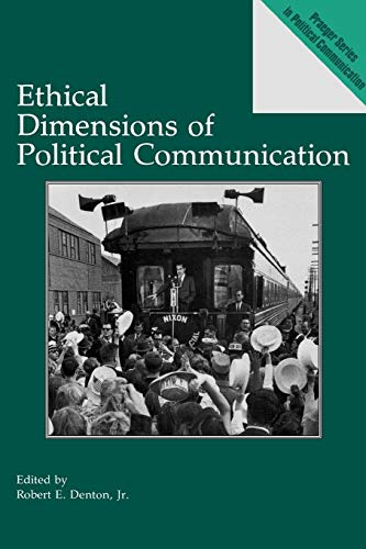 Stock image for Ethical Dimensions of Political Communication for sale by Better World Books