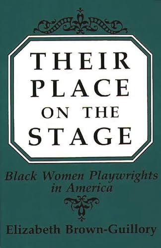 9780275935665: THEIR PLACE ON THE STAGE: Black Women Playwrights in America