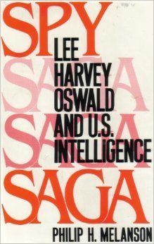 Spy Saga: Lee Harvey Oswald and U.S. Intelligence (9780275935719) by Melanson, Philip H.