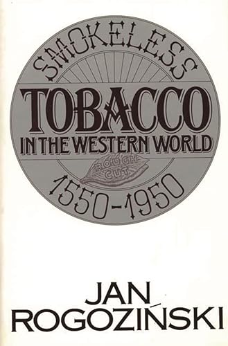 Imagen de archivo de Smokeless Tobacco in the Western World: 1550-1950 a la venta por Recycle Bookstore