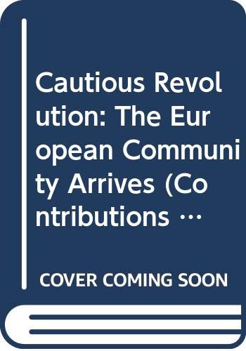 Beispielbild fr Cautious Revolution: European Community Arrives: No. 261 (Contributions in Political Science) zum Verkauf von WorldofBooks