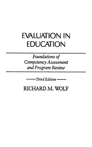 Beispielbild fr Evaluation in Education : Foundations of Competency Assessment and Program Review zum Verkauf von Better World Books