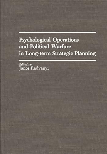 Imagen de archivo de Psychological Operations and Political Warfare in Long-term Strategic Planning: a la venta por Hay-on-Wye Booksellers