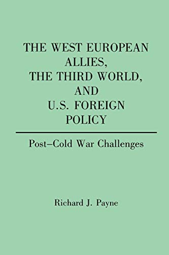 Beispielbild fr The West European Allies, the Third World, and U.S. Foreign Policy: Post-Cold War Challenges (Contributions in Political Science) zum Verkauf von HALCYON BOOKS