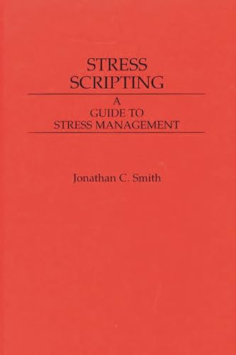 Stock image for Stress Scripting: A Guide to Stress Management for sale by suffolkbooks