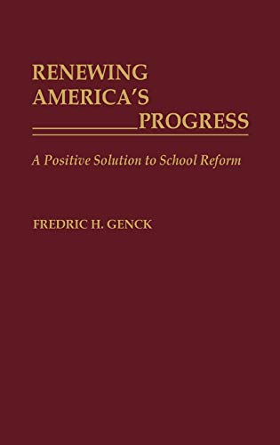 Renewing America's Progress: Positive Solution to School Reform