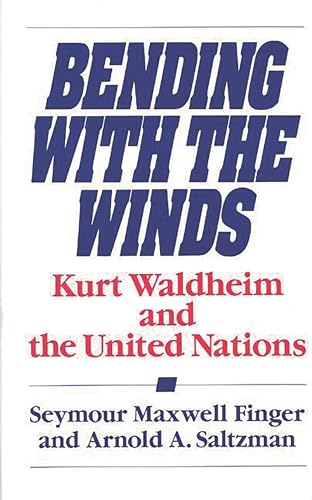 Imagen de archivo de Bending with the Winds : Kurt Waldheim and the United Nations a la venta por Better World Books