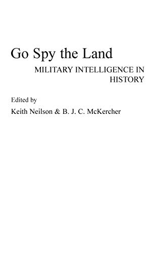 Imagen de archivo de Go Spy the Land: Military Intelligence in History a la venta por ThriftBooks-Atlanta