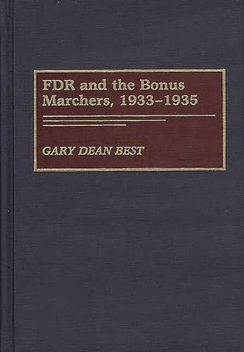Beispielbild fr FDR and the Bonus Marchers, 1933-1935 zum Verkauf von Better World Books