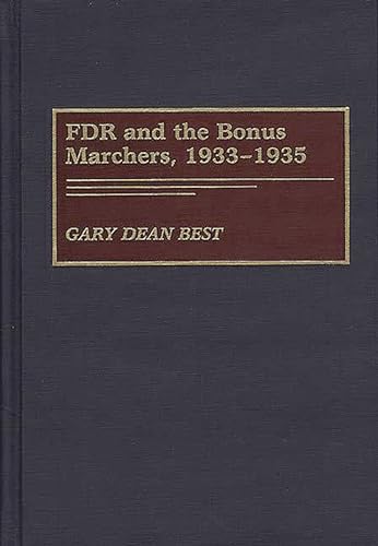 9780275937157: FDR and the Bonus Marchers, 1933-1935